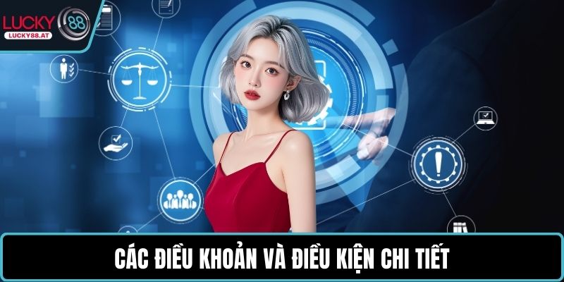 Các điều khoản và điều kiện chi tiết