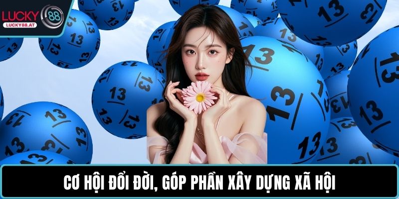 Cơ hội đổi đời, góp phần xây dựng xã hội