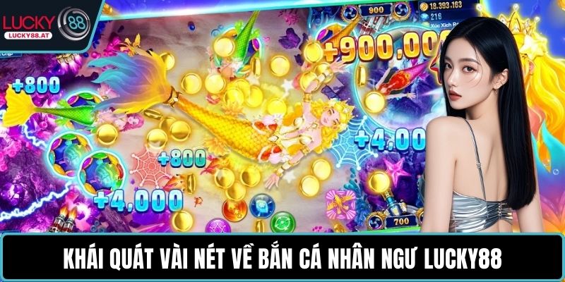 Khái quát vài nét về bắn cá nhân ngư LUCKY88