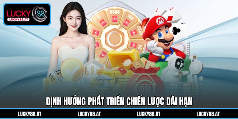 Định hướng phát triển chiến lược dài hạn